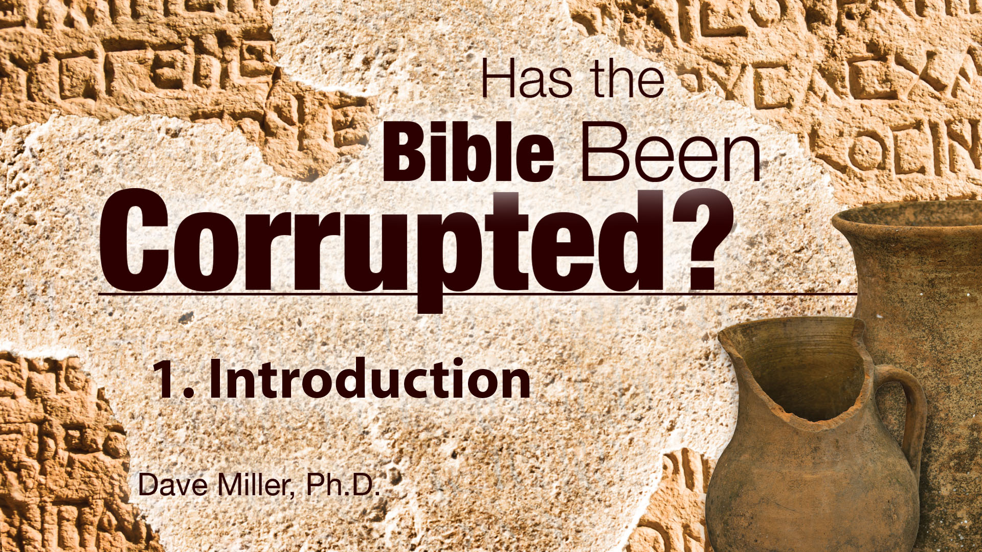 Has the Bible Been Corrupted? - Introduction (Dave Miller, Ph.D.) episode artwork