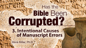 3. Intentional Errors | Has the Bible Been Corrupted?
