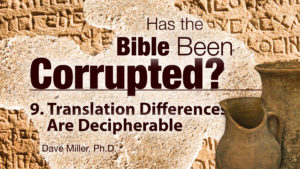 9. Translation Differences Are Decipherable | Has the Bible Been Corrupted?