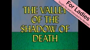 3. The Valley of the Shadow of Death | I Just Want to Be a Sheep