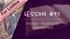 11. Ananias - Keeping Up Appearances | Intriguing Men of the Bible