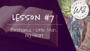 7. Zacchaeus - Little Man Big Heart | Intriguing Men of the Bible