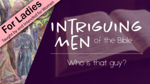 Intriguing Men of the Bible Program