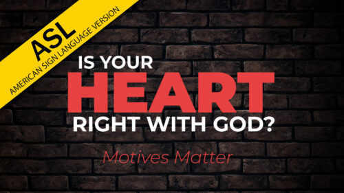 Is Your Heart Right With God? (ASL) | WVBS Online Video