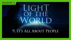 9. It's All About People | Light of the World (Season 4)