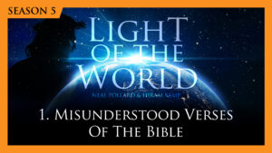 1. Misunderstood Verses of the Bible | Light of the World (Season 5)