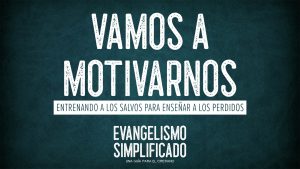 Lección 01: Vamos a Motivarnos | Evangelismo Simplificado