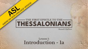 Lesson 1 | 1 Thessalonians (ASL)