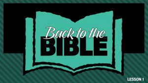 Lesson 1: Our Authority in Religion | Back to the Bible