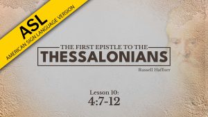 Lesson 10 | 1 Thessalonians (ASL)