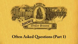 16. Often Asked Questions (Part 1) | Marriage, Divorce, and Remarriage