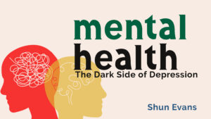 Lesson 2: The Dark Side of Depression | Mental Health