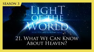 21. What We Can Know about Heaven? | Light of the World (Season 3)