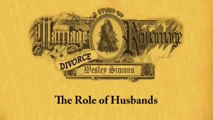 5. The Role of Husbands | Marriage, Divorce, and Remarriage