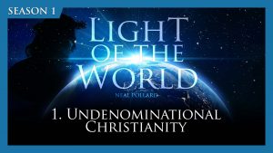 Undenominational Christianity | Light of the World