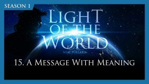 A Message With Meaning | Light of the World