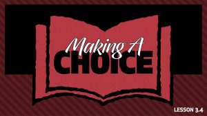 Additional Study 4: Making a Choice | Back to the Bible