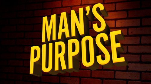 Man's Purpose