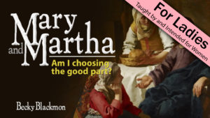 2. Am I Choosing the Good Part? | Mary and Martha