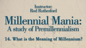 14. What Is the Meaning of the Millennium? | Millennial Mania