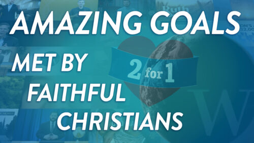 Amazing Goals Met by Faithful Christians