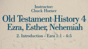 OT History 4 (Ezra, Nehemiah, Esther): Lesson 2