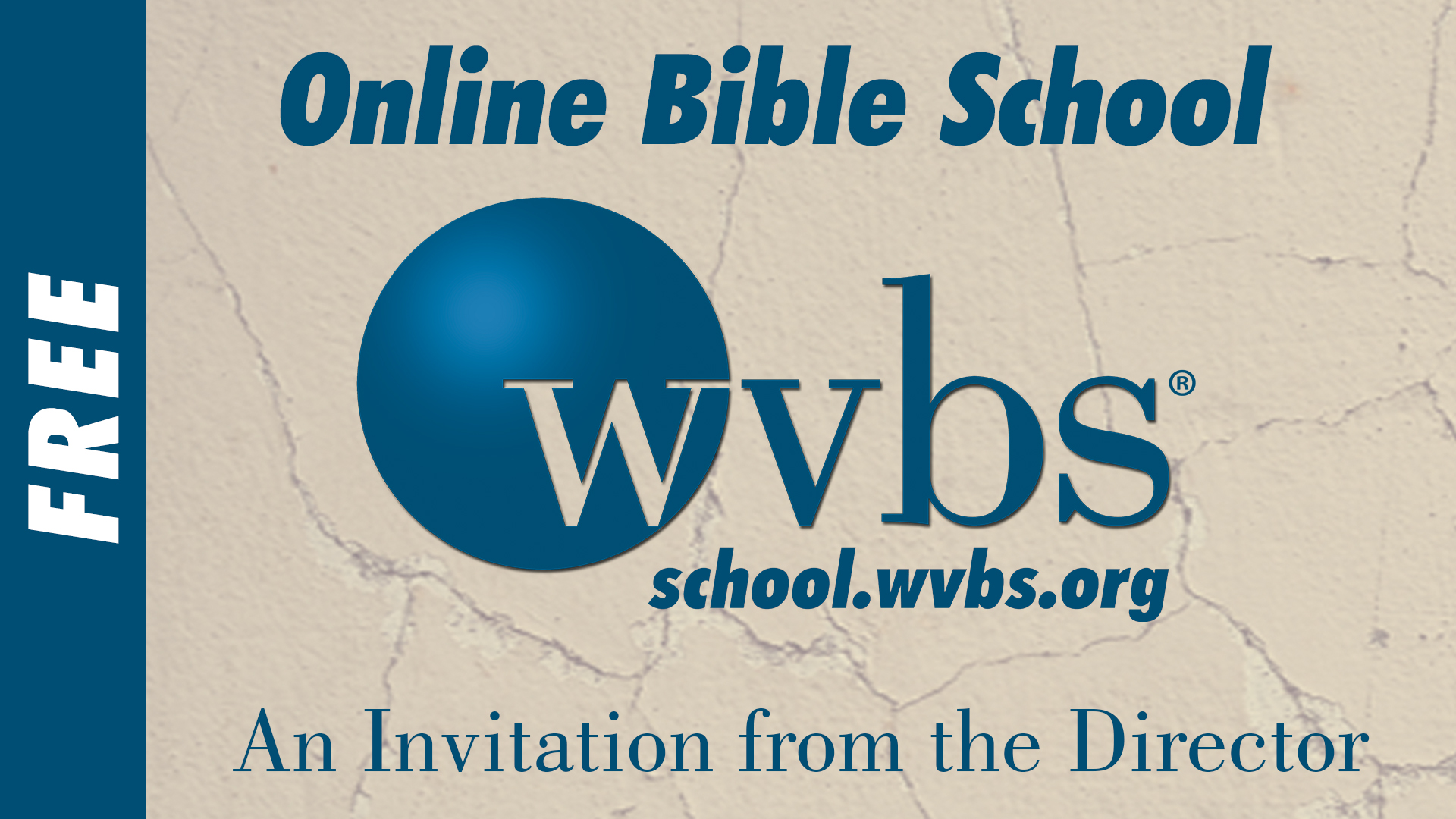 Director s Invitation to Prospective Students WVBS Online Bible School
