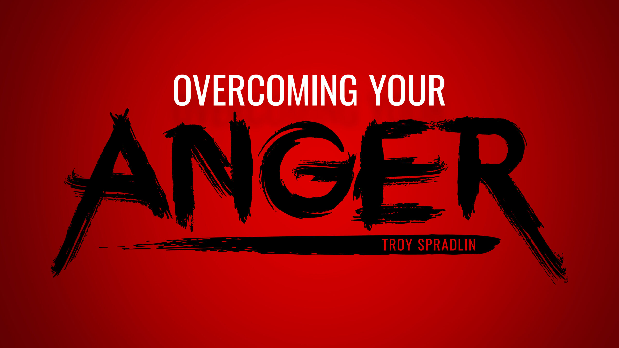 Overcoming Your Anger (Troy Spradlin) episode artwork