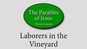26. Laborers in the Vineyard | Parables of Jesus