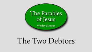 27. The Two Debtors | Parables of Jesus
