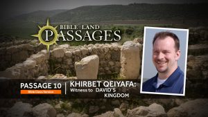 Passage 10 | Khirbet Qeiyafa: Witness to David's Kingdom (Bible Class Version)