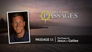Passage 11 | The Power of Jesus in Galilee