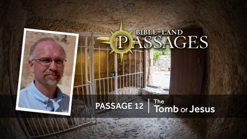 Passage 12: The Tomb of Jesus
