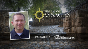 Passage 3 | Dan: City of Unfaithfulness