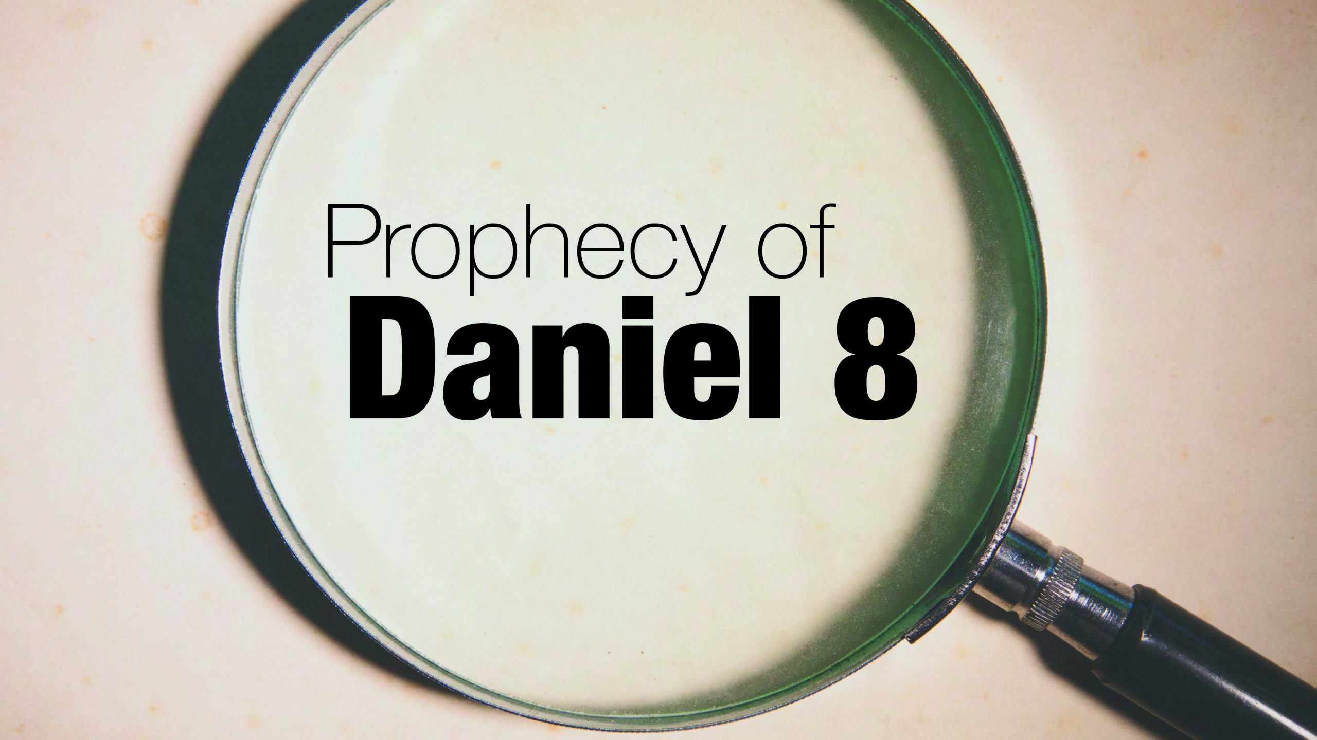 The Prophecy of Daniel 8