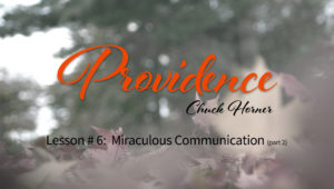 Providence: 6. Miraculous Communication (Part 2)