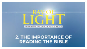 2. The Importance of Reading the Bible | Ray of Light