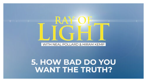 5. How Bad Do You Want the Truth? | Ray of Light | WVBS Online Video