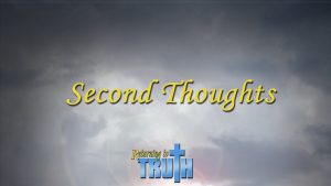 Second Thoughts | Returning to Truth