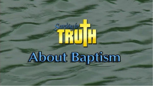 Searching for Truth: About Baptism