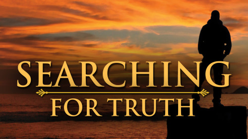 About the Truth | Searching for Truth