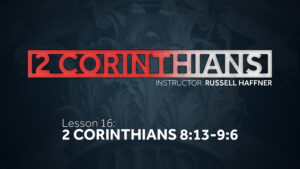 2 Corinthians: Lesson 16
