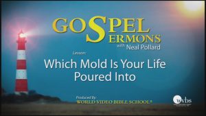 10. Which Mold? | Sermons by Neal Pollard (Volume 1)
