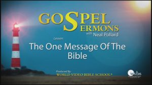 17. The One Message of The Bible | Sermons by Neal Pollard (Volume 1)