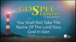 27. You Shall Not Take the Name of The Lord in Vain | Sermons by Neal Pollard (Volume 1)