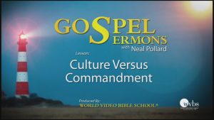 29. Culture Versus Commandment | Sermons by Neal Pollard (Volume 1)