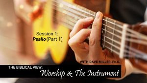 Worship and the Instrument: Session 1