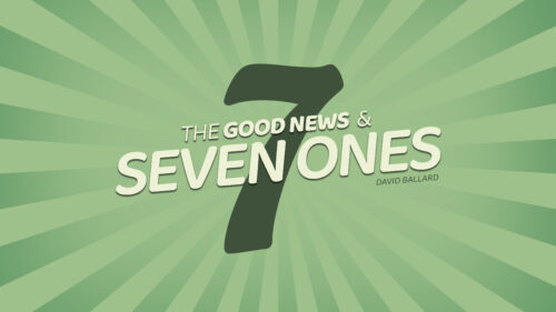 The Good News and the Seven Ones