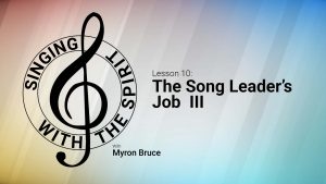 Lesson 10: Song Leader's Job Part III