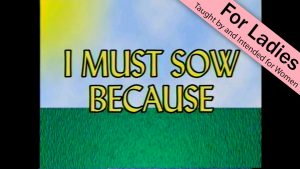 1. I Must Sow Because... | Sowing the Seed